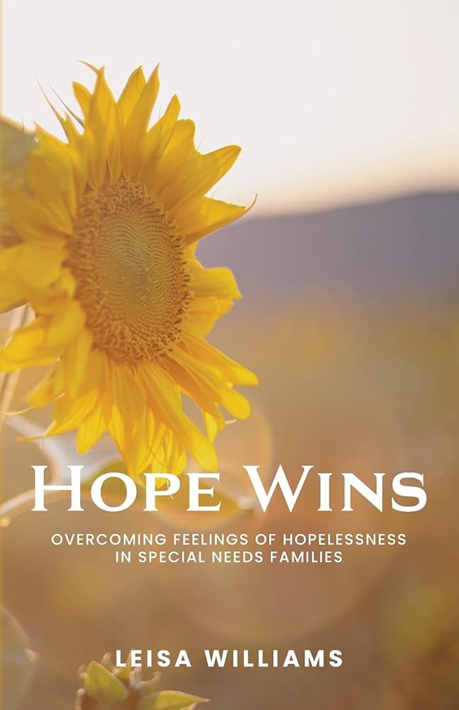 Hope Wins: Overcoming feelings of hopelessness in special needs families - 9780645175707 - Leisa Williams - Torn Curtain Publishing - The Little Lost Bookshop