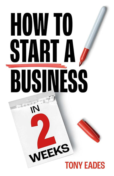 How To Start a Business in 2 Weeks - 9781925452716 - Tony Eades - Simon & Schuster - The Little Lost Bookshop