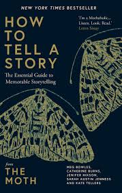 How to Tell a Story: The Essential Guide to Memorable Storytelling from The Moth - 9781780725673 - Bowles Random House - Crown Publishing - The Little Lost Bookshop