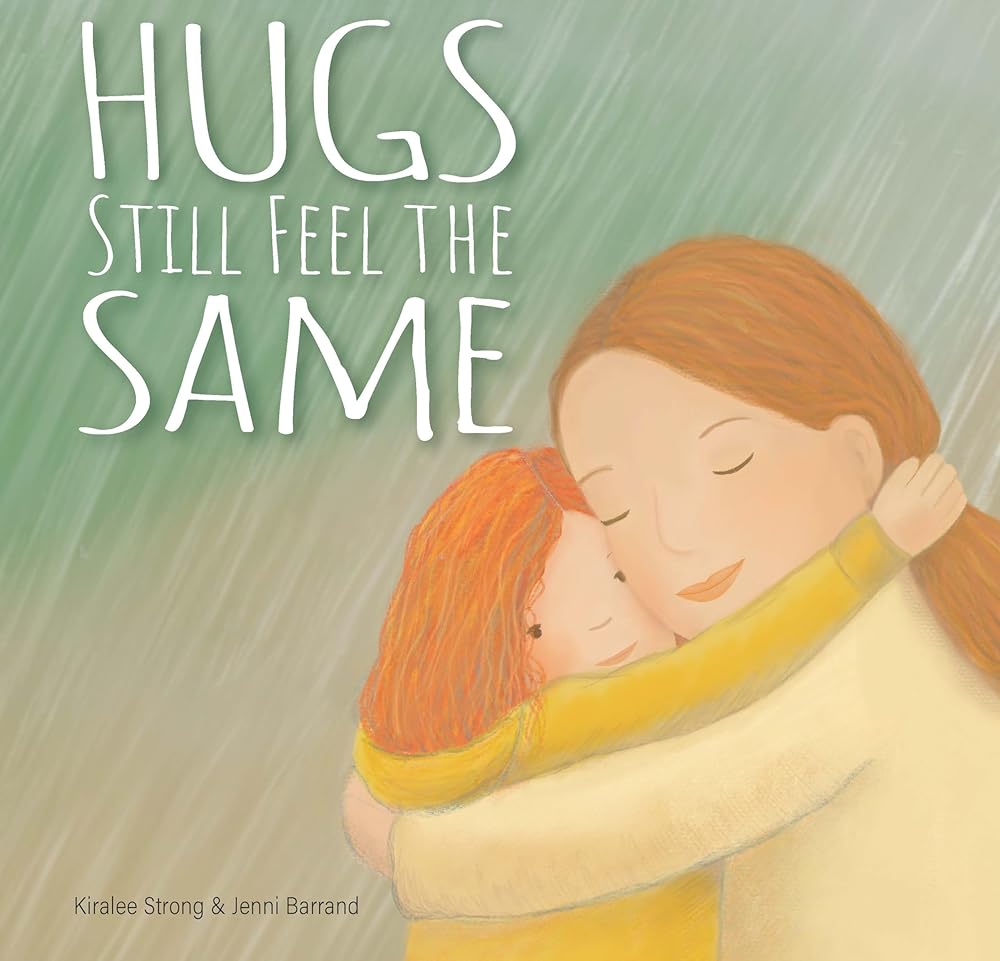 Hugs Still Feel the Same - 9781922539960 - Kiralee Strong, Jenni Barrand - EK Books - The Little Lost Bookshop