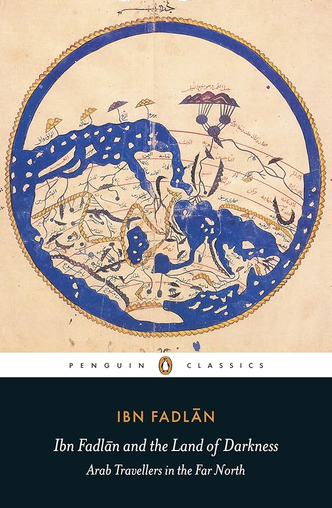 Ibn Fadlan and the Land of Darkness: Arab Travellers in the Far North (Penguin Classics) - 9780140455076 - Ibn Fadlan, Paul Lunde, Caroline Stone - Penguin Classics - The Little Lost Bookshop