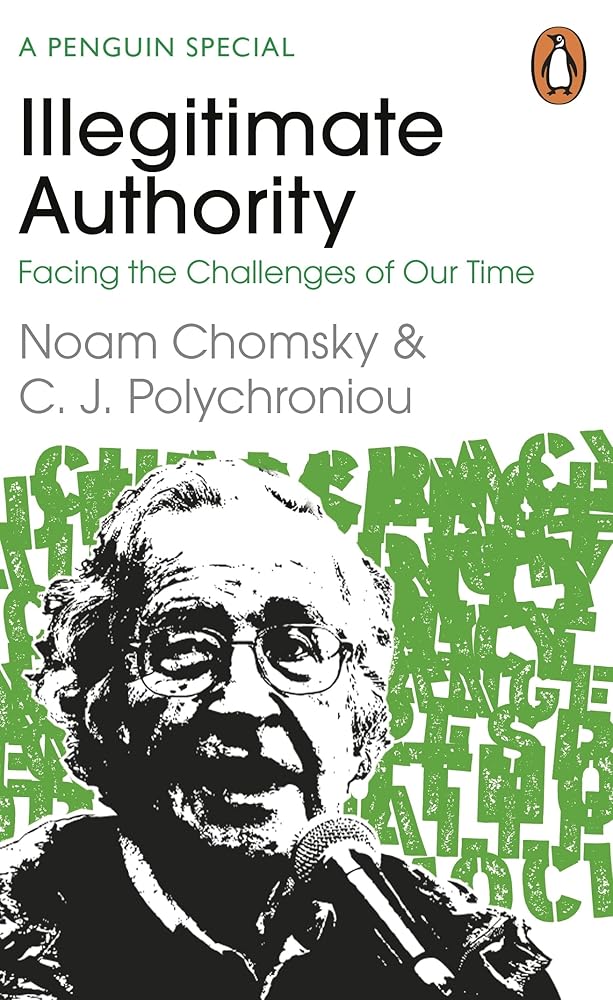 Illegitimate Authority: Facing the Challenges of Our Time - 9780241629949 - Noam Chomsky - Penguin Books Ltd - The Little Lost Bookshop