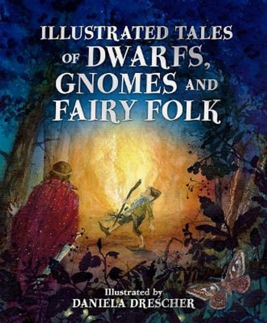 Illustrated Tales of Dwarfs, Gnomes and Fairy Folk - 9781782507451 - Drescher, Daniela - Floris Books - The Little Lost Bookshop