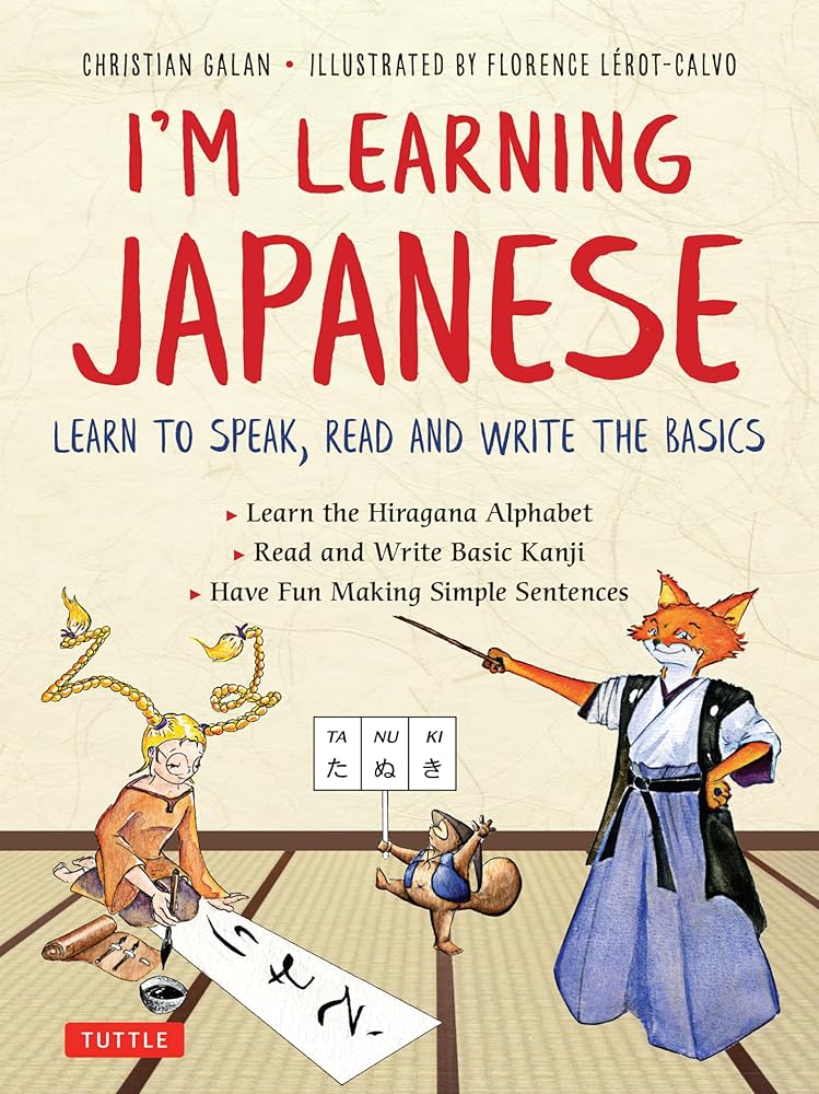 I'm Learning Japanese!: Learn to Speak, Read and Write the Basics - 9784805315538 - Christian Galan, Florence Lerot - Calvo - Tuttle Publishing - The Little Lost Bookshop