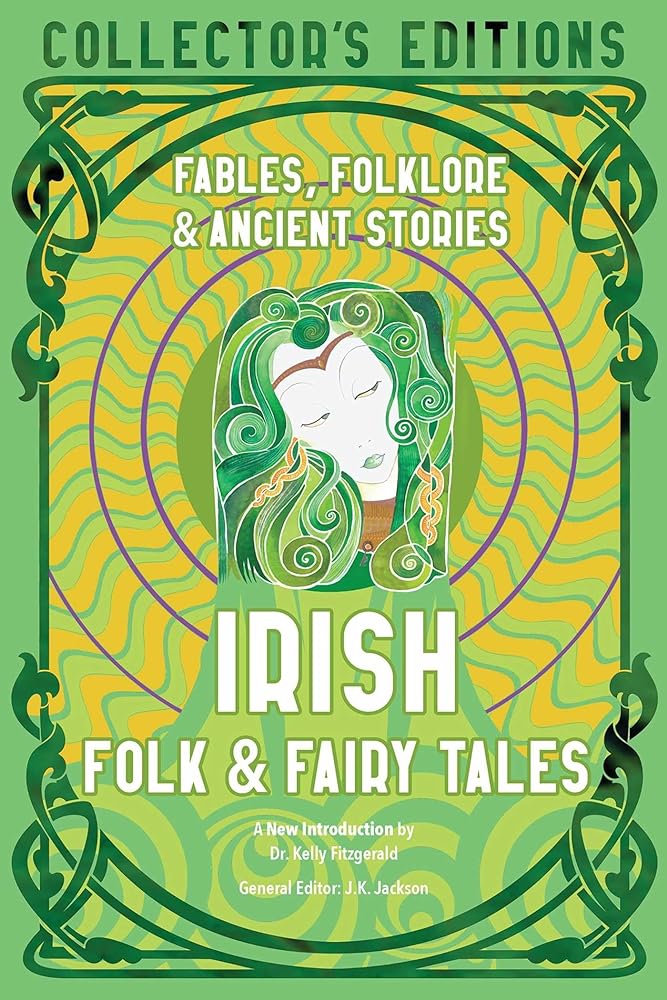 Irish Folk & Fairy Tales: Fables, Folklore & Ancient Stories (Flame Tree Collector's Editions) - 9781804172285 - J.K. Jackson, Dr. Kelly Fitzgerald - Flame Tree Collections - The Little Lost Bookshop
