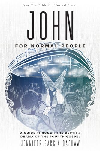 John for Normal People: A Guide through the Depth & Drama of the Fourth Gospel (The Bible for Normal People) - 9781736468661 - Jennifer Bashaw - The Bible for Normal People - The Little Lost Bookshop