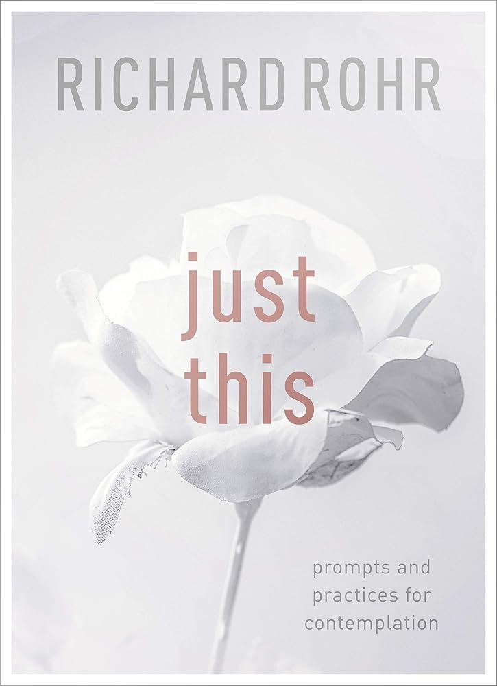 Just This: Prompts And Practices For Contemplation - 9780281079919 - Richard Rohr - SPCK Publishing - The Little Lost Bookshop
