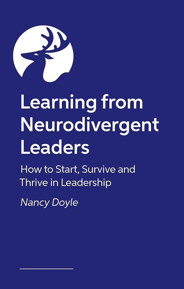 Learning from Neurodivergent Leaders: How to Start, Survive and Thrive in Leadership - 9781805011422 - Nancy Doyle, Professor Almuth McDowall - Jessica Kingsley Pub - The Little Lost Bookshop