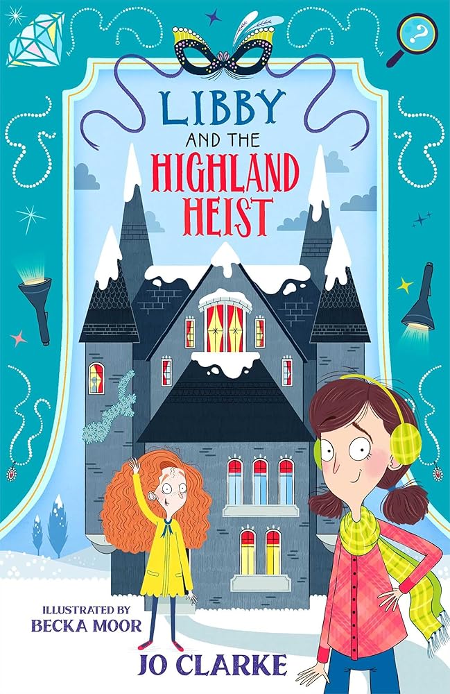 Libby and the Highland Heist (The Travelling School Mysteries) - 9781915444011 - Jo Clarke, Becka Moor - Firefly Press - The Little Lost Bookshop