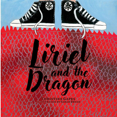 Liriel and the Dragon - 9781923306141 - Christine Gapes, Sarah Bryan - Little Steps Publishing - The Little Lost Bookshop