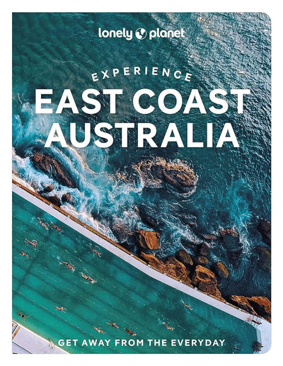 Lonely Planet Experience East Coast Australia 1 (Travel Guide) - 9781838694821 - Sarah Reid, Cristian Bonetto, Caoimhe Hanrahan-Lawrence, Trent Holden, Phillip Tang, Jessica Wynne Lockhart - Lonely Planet - The Little Lost Bookshop