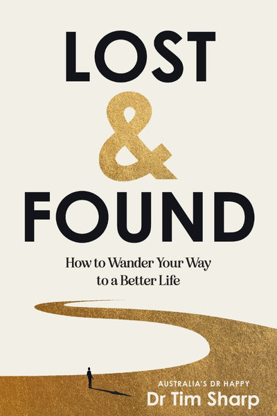 Lost and Found: How to Wander Your Way to a Better Life - 9780645817928 - Tim Sharp - Bloomsbury - The Little Lost Bookshop