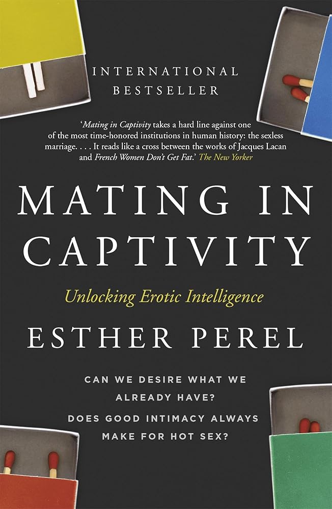Mating in Captivity: How to keep desire and passion alive in long - term relationships - 9780340943755 - Esther Perel - Hodder & Stoughton - The Little Lost Bookshop