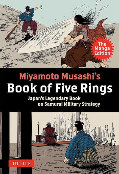 Miyamoto Musashi's Book of Five Rings: The Manga Edition: Japan’s Legendary Book on Samurai Military Strategy - 9784805317839 - Miyamoto Musashi, Makiko Itoh, Koji Kondo - Tuttle Publishing - The Little Lost Bookshop