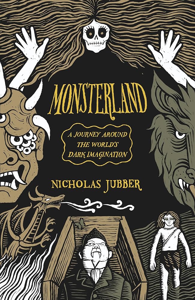 Monsterland: a journey around the world's dark imagination - 9781761380297 - Nicholas Jubber - Scribe Publications - The Little Lost Bookshop