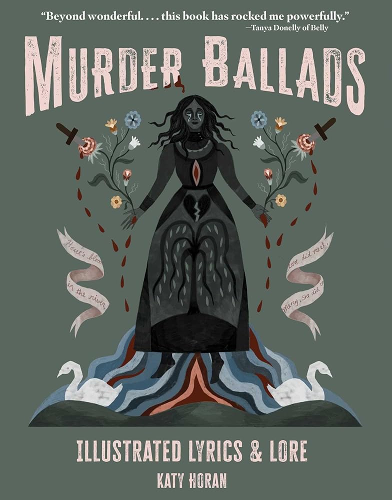 Murder Ballads: Illustrated Lyrics & Lore - 9781524889265 - Katy Horan - Andrews McMeel Publishing - The Little Lost Bookshop