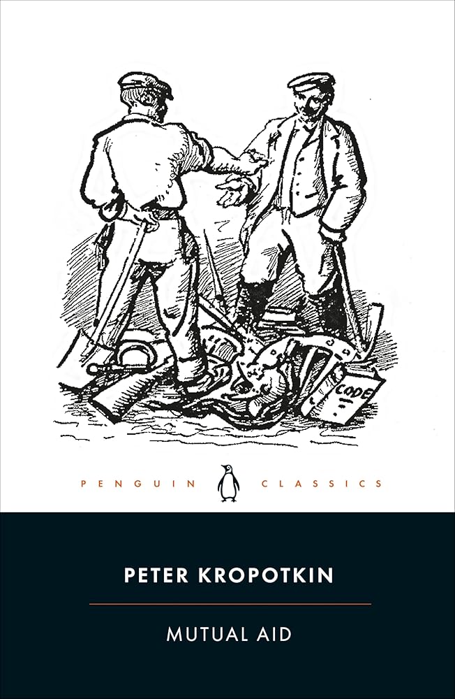 Mutual Aid: A Factor of Evolution - 9780241355336 - Peter Kropotkin, David Priestland - Penguin Classics - The Little Lost Bookshop