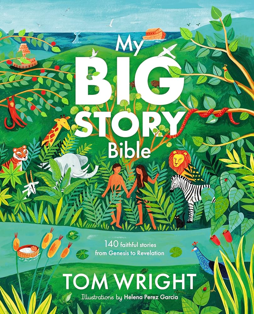My Big Story Bible: 140 Faithful Stories, from Genesis to Revelation - 9780281085613 - Tom Wright - SPCK Publishing - The Little Lost Bookshop