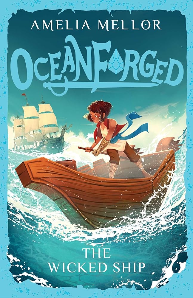 Oceanforged 1: The Wicked Ship - 9781922992390 - Amelia Mellor - Affirm Kids - The Little Lost Bookshop