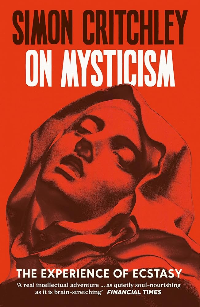 On Mysticism: The Experience of Ecstasy - 9781800816947 - Simon Critchley - Profile Books Ltd - The Little Lost Bookshop