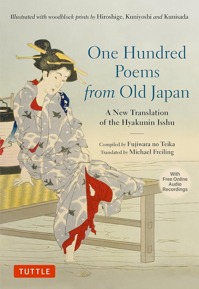 One Hundred Poems from Old Japan: A New Translation of the Hyakunin Isshu [With Free Online Audio Recordings] - 9784805319239 - Fujiwara no Teika, Michael Freiling - Tuttle Publishing - The Little Lost Bookshop