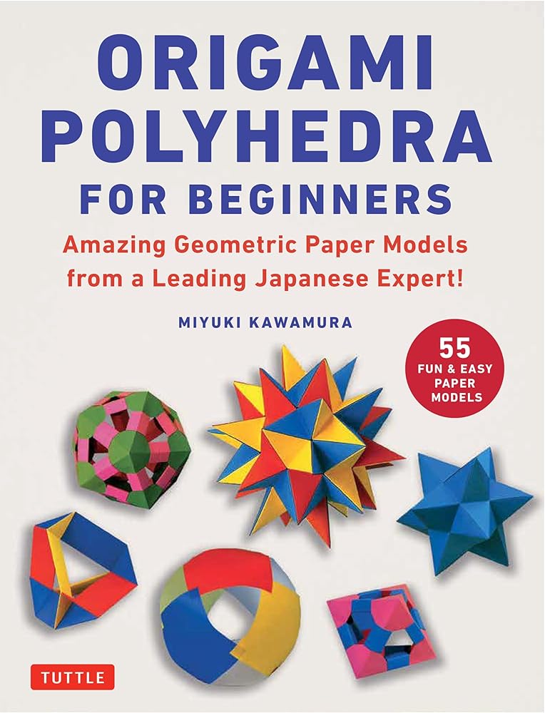 Origami Polyhedra for Beginners: Amazing Geometric Paper Models from a Leading Japanese Expert! - 9784805318102 - Miyuki Kawamura - Tuttle Publishing - The Little Lost Bookshop