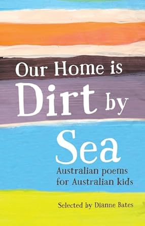 Our Home is Dirt by Sea - 9781925081190 - Dianne Bates - Walker Books Australia - The Little Lost Bookshop