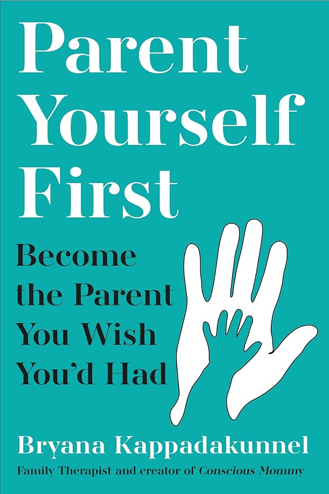 Parent Yourself First: Perfect for readers of Philippa Perry and The Body Keeps the Score - 9781805463696 - Bryana Kappadakunnel - Atlantic Books - The Little Lost Bookshop