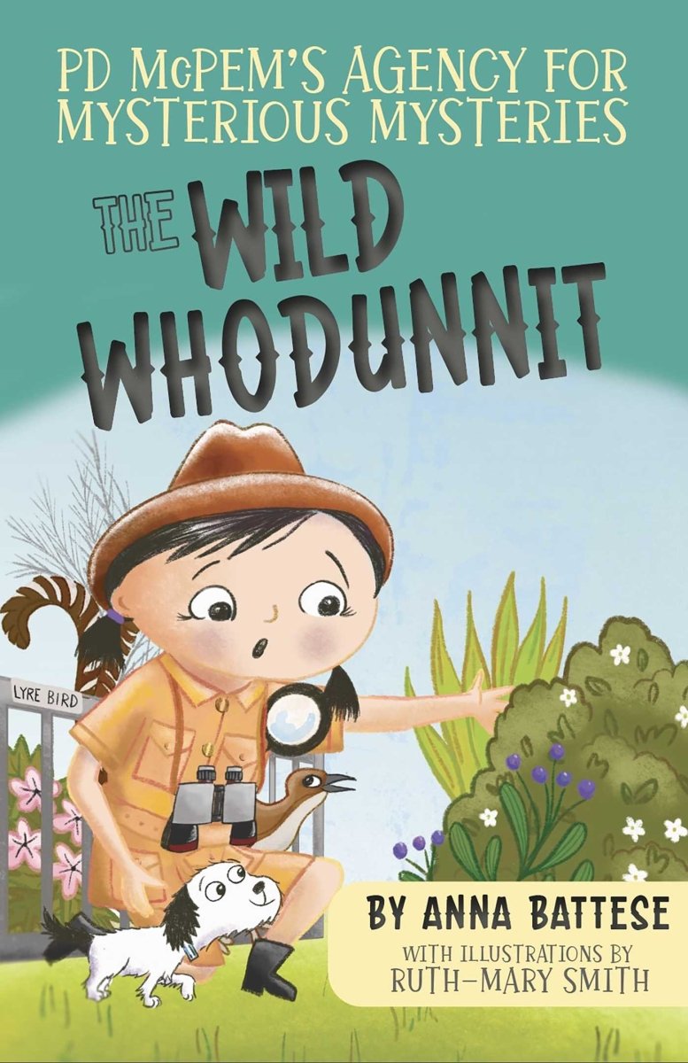 PD McPem's Agency for Mysterious Mysteries: The Wild Whodunnit - 9781763526006 - Anna Battese - Riveted Press - The Little Lost Bookshop