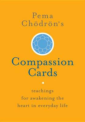 Pema Chodron's Compassion Cards: Teachings for Awakening the Heart in Everyday Life - 9781611803648 - Pema Chodron - Shambhala Publications - The Little Lost Bookshop