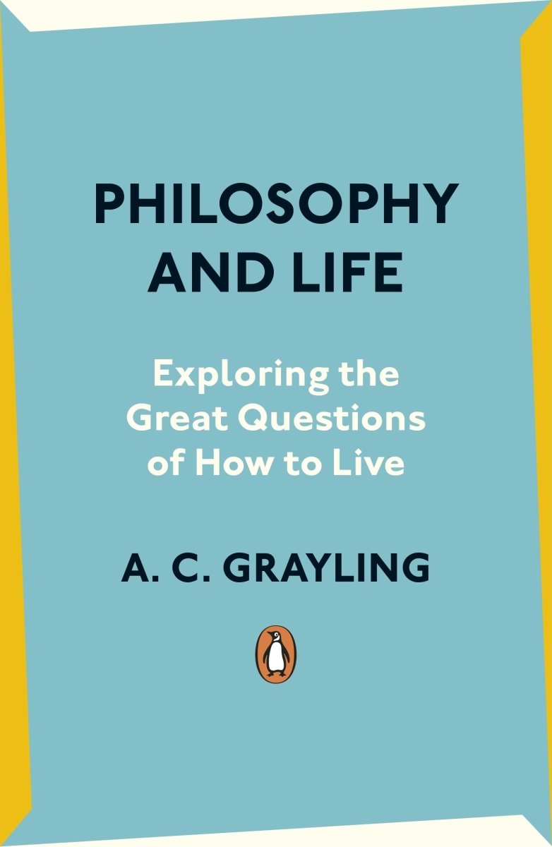 Philosophy and Life - 9780241993200 - A.C. Grayling - Penguin UK - The Little Lost Bookshop