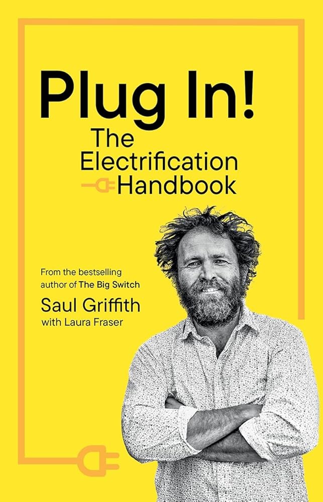 Plug In!: The Electrification Handbook - 9781760645151 - Saul Griffith, Laura Fraser - Black Inc. - The Little Lost Bookshop
