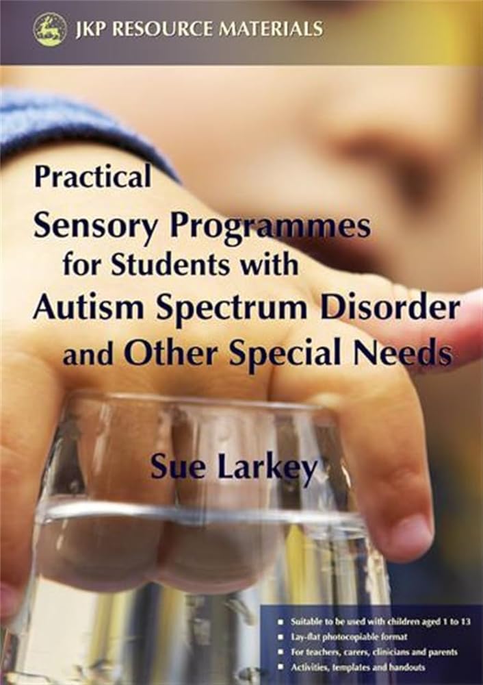 Practical Sensory Programmes: For Students with Autism Spectrum Disorder and Other Special Needs - 9781843104797 - Sue Larkey - Jessica Kingsley Publishers Ltd - The Little Lost Bookshop