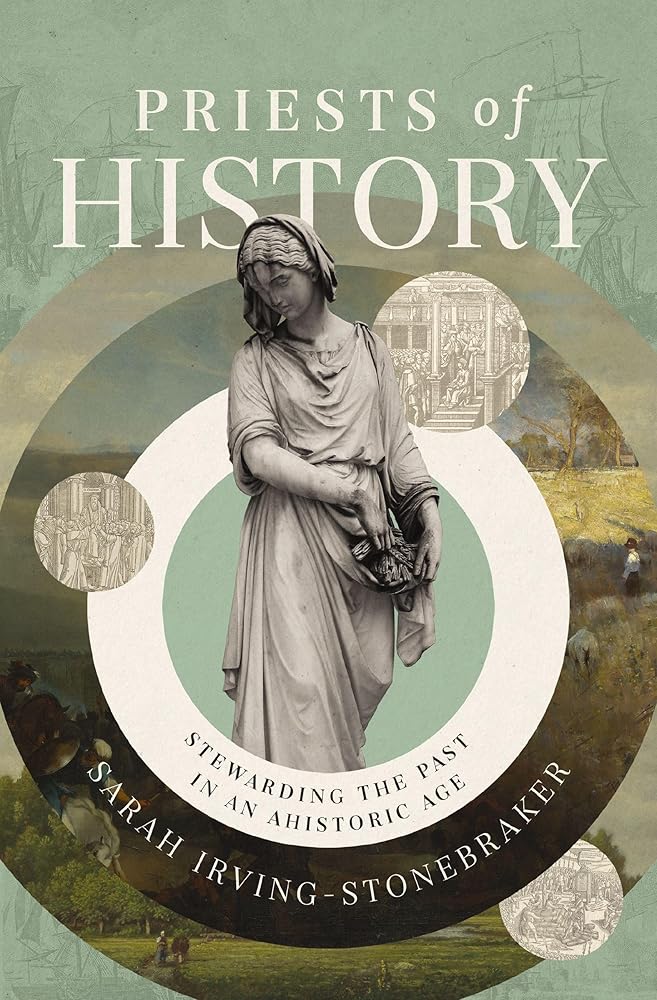 Priests Of History: Stewarding The Past In An Ahistoric Age - 9780310161134 - Sarah Irving - Stonebraker - HarperCollins Religious US - The Little Lost Bookshop