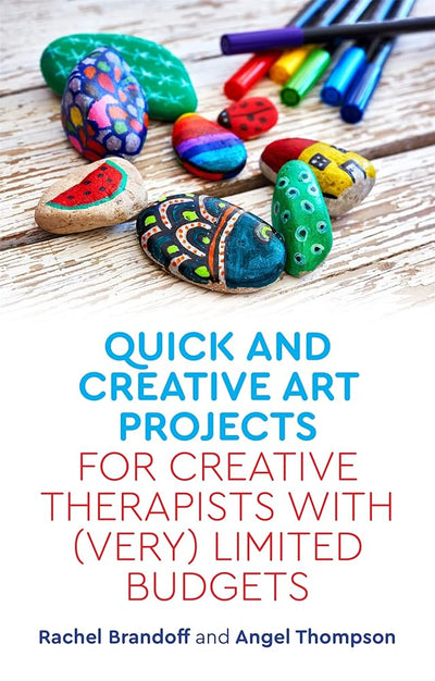 Quick and Creative Art Projects for Creative Therapists with (Very) Limited Budgets - 9781785927942 - Brandoff, Thompson - Jessica Kingsley - The Little Lost Bookshop