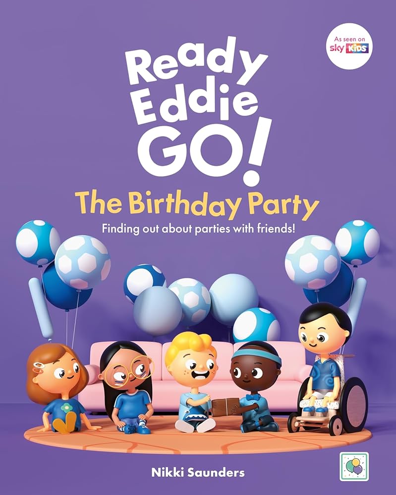 Ready Eddie Go! the Birthday Party: Finding Out About Parties With Friends! - 9781805013297 - Nikki Saunders - Jessica Kingsley - The Little Lost Bookshop