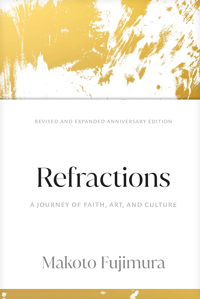 Refractions: A Journey of Faith, Art, and Culture 15th Anniversary Edition - 9781641587099 - Makoto Fujimura - NavPress - The Little Lost Bookshop