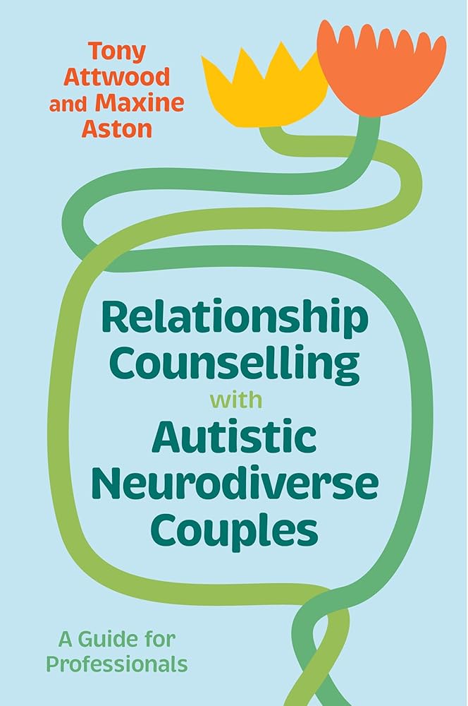 Relationship Counselling with Autistic Neurodiverse Couples: A Guide for Professionals - 9781805013020 - Tony Attwood, Maxine Aston - Jessica Kingsley Publishers - The Little Lost Bookshop