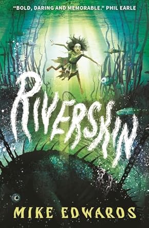 Riverskin - 9781529529449 - Mike Edwards - Walker Books - The Little Lost Bookshop