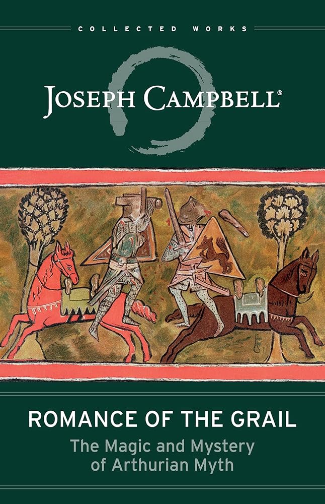 Romance of the Grail: The Magic and Mystery of Arthurian Myth (Collected Works) - 9781608688289 - Joseph Campbell, Evans Lansing Smith - New World Library - The Little Lost Bookshop