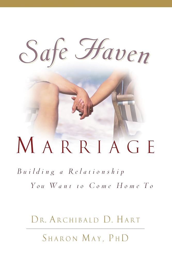 Safe Haven Marriage: A Marriage You Can Come Home To - 9780785289470 - Archibald D. Hart, Sharon May PHD - Thomas Nelson - The Little Lost Bookshop