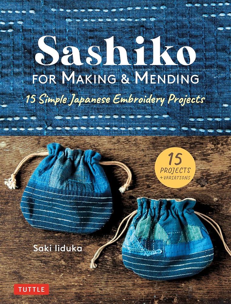 Sashiko for Making & Mending: 15 Simple Japanese Embroidery Projects - 9780804853859 - Saki Iiduka - Tuttle Publishing - The Little Lost Bookshop