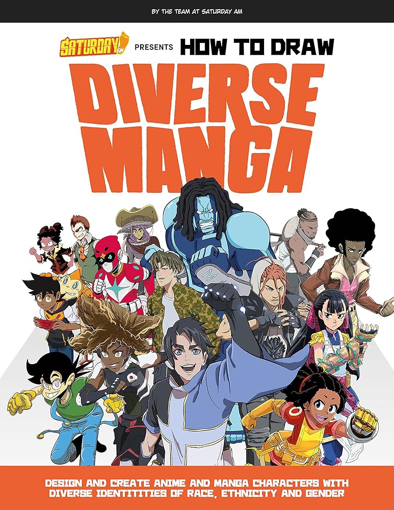 Saturday AM Presents How to Draw Diverse Manga: Design and Create Anime and Manga Characters with Diverse Identities of Race, Ethnicity, and Gender (Saturday AM / How To) - 9780760375426 - Saturday AM - Rockport Publishers - The Little Lost Bookshop