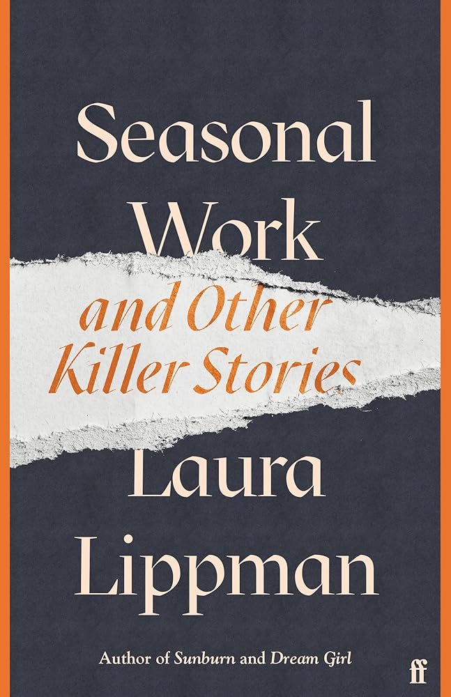 Seasonal Work: And Other Killer Stories - 9780571361021 - Laura Lippman - Faber & Faber - The Little Lost Bookshop