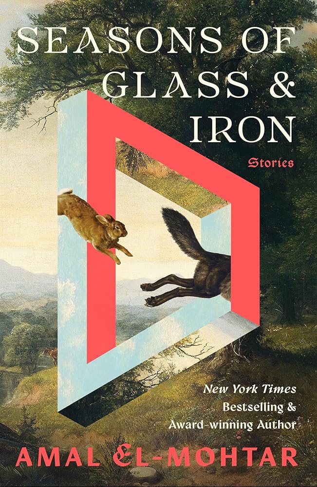 Seasons of Glass and Iron: Stories - 9781529443394 - Amal El - Mohtar - Arcadia - The Little Lost Bookshop