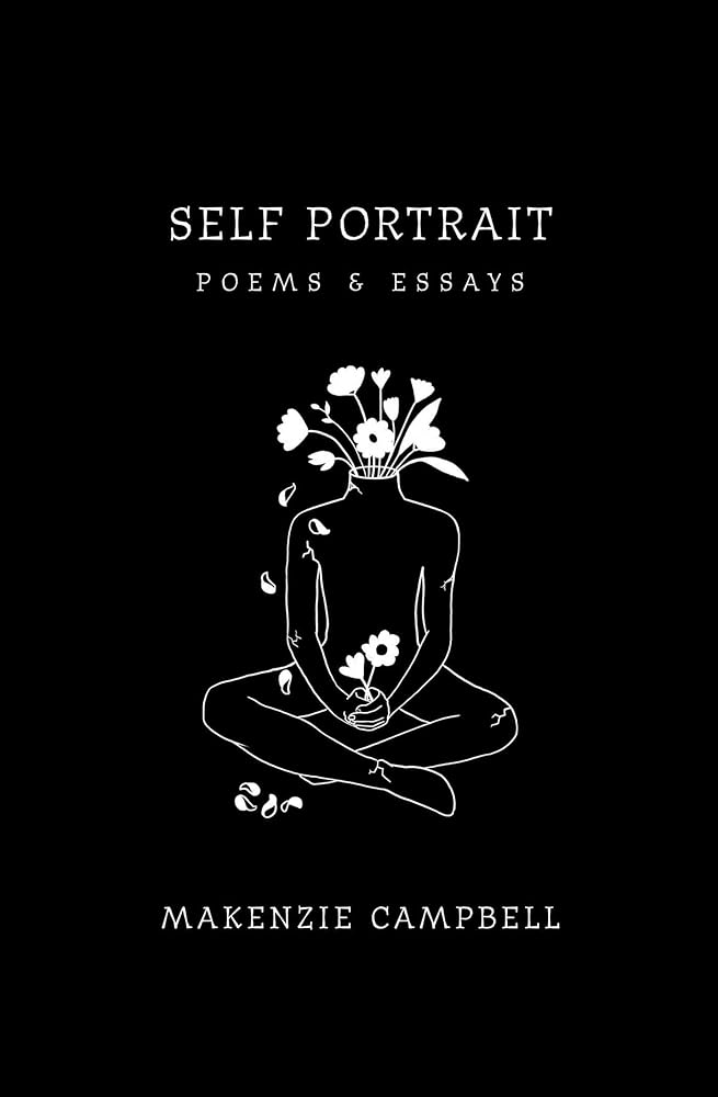 Self Portrait: Poems & Essays - 9781771683845 - Makenzie Campbell - Central Avenue Poetry - The Little Lost Bookshop