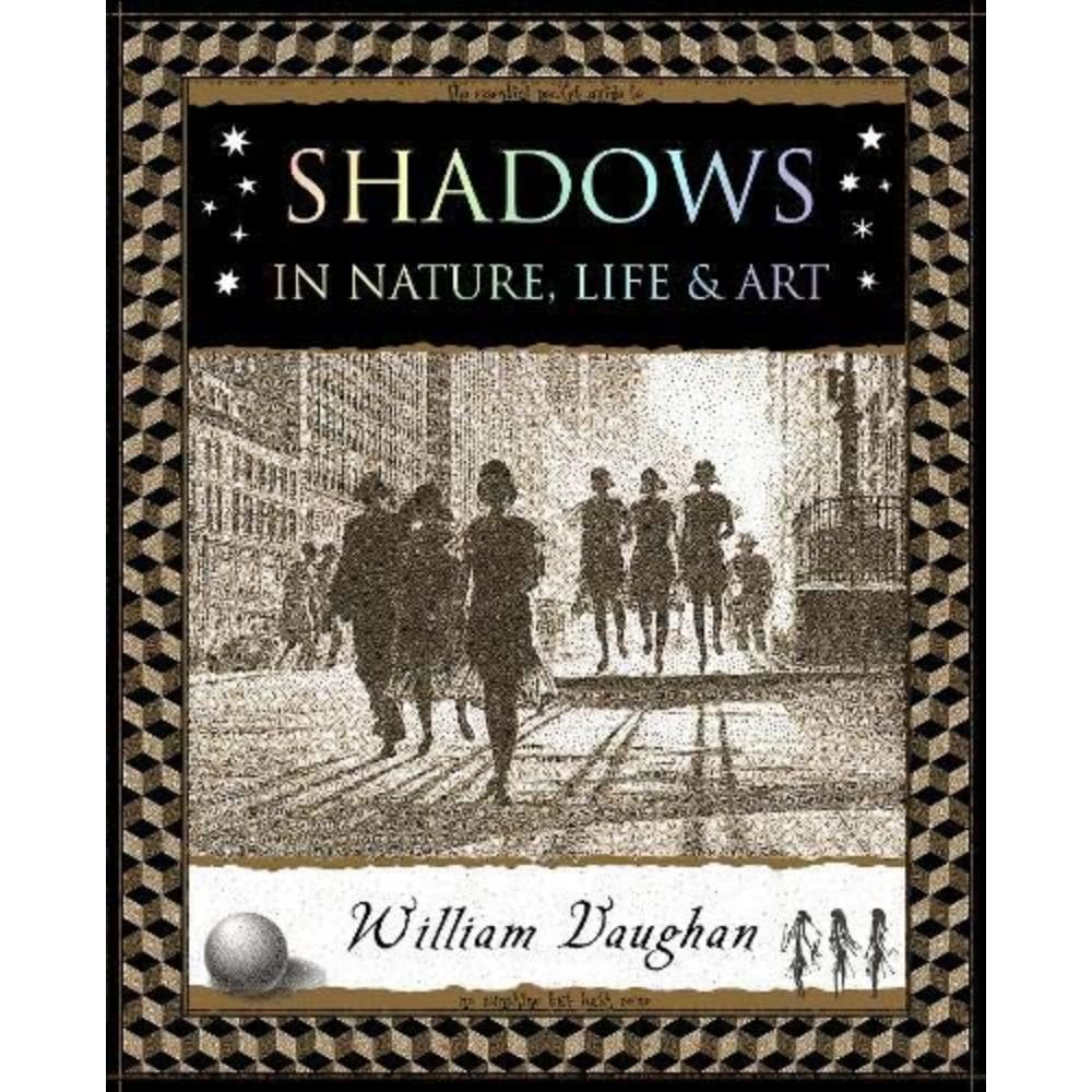 Shadows: in Nature, Life and Art (Wooden Books) - 9781904263838 - William Vaughan - Wooden Books - The Little Lost Bookshop
