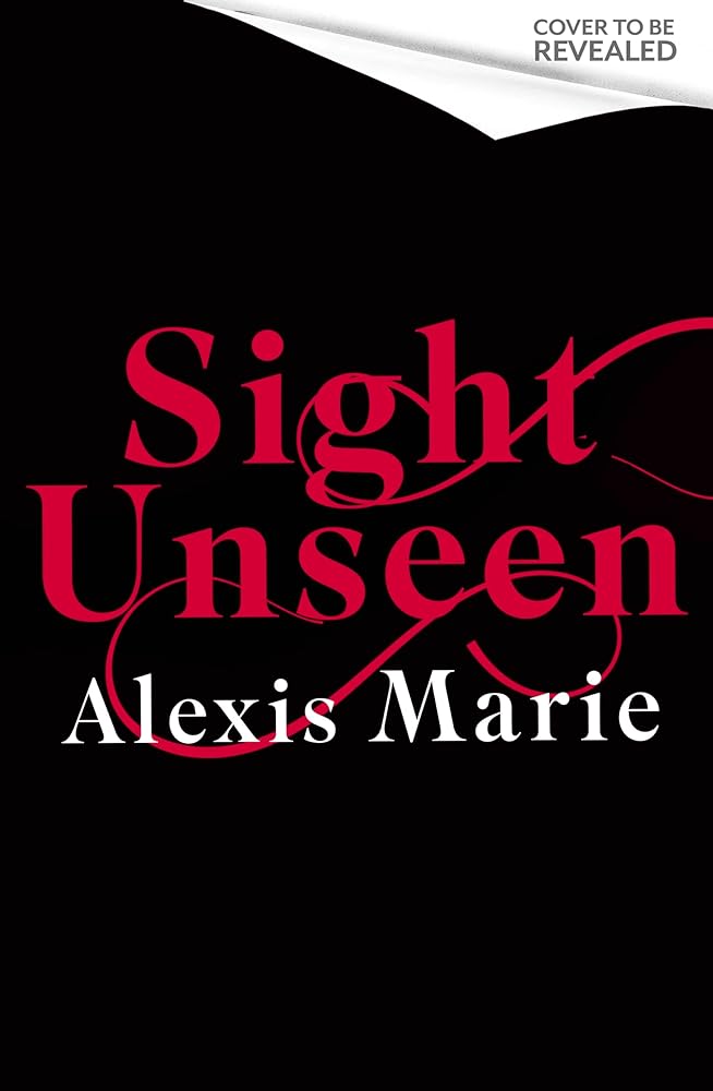 Sight Unseen - 9780349447384 - Alexis Marie - Piatkus - The Little Lost Bookshop
