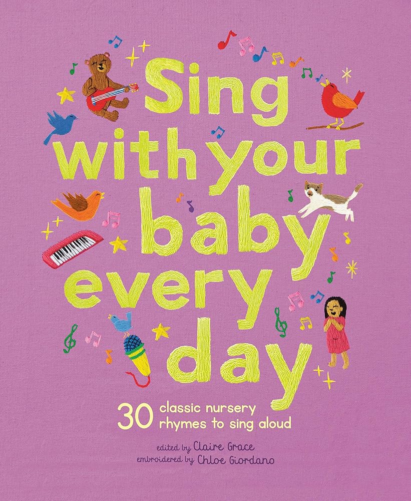 Sing With Your Baby Every Day: 30 songs and nursery rhymes to sing along to - 9781836003540 - Chloe Giordano, Claire Grace - Frances Lincoln Children's - The Little Lost Bookshop
