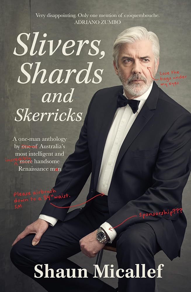Slivers, Shards and Skerricks - 9781923022300 - Shaun Micallef - Affirm Press - The Little Lost Bookshop